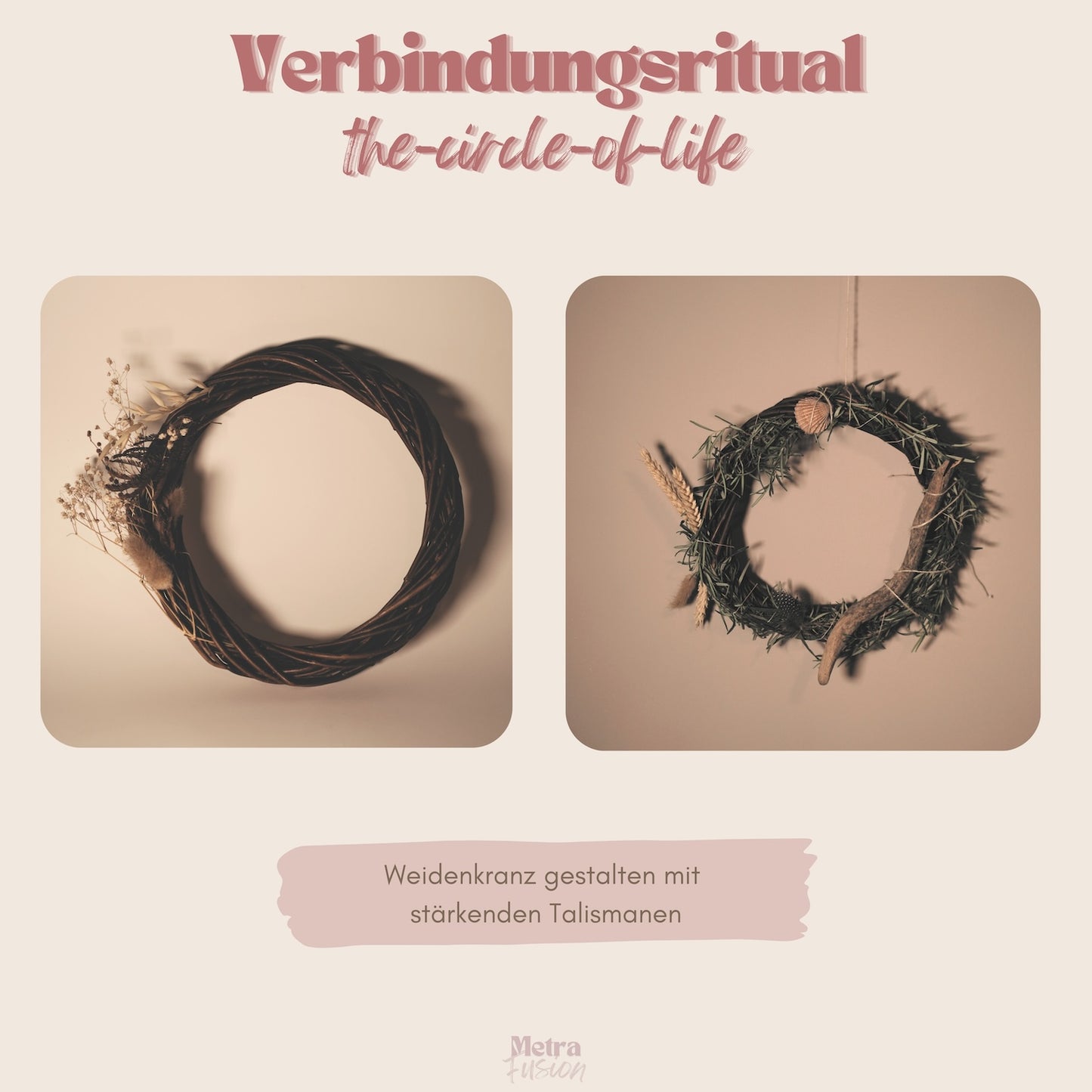 Zwei handgefertigte Geburtskränze aus dem Verbindungsritual - Geburtskranz von Metra Fusion sind auf einem hellen Hintergrund abgebildet. Der Text lautet: Verbindungsritual the-circle-of-life und darunter: Weidenkranz gestalten mit stärkenden Talismanen.